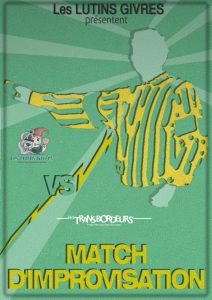 LUTINS GIVRES VERSUS LES TRANSBORDEURS – match d'improvisation