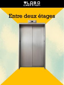 ENTRE DEUX ETAGES par le LABO CREATION (Ecole Centrale)