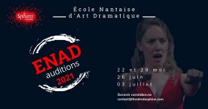 L’ENAD (École Nantaise d'Art Dramatique) Formation professionnelle - AUDITIONS A PARTIR DU 22 MAI 2021